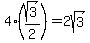 4%28expr%28sqrt%283%29%2F2%29%29=2sqrt%283%29
