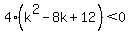 4%28k%5E2+-+8k+%2B+12%29+%3C0