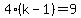 4%28k-1%29=9