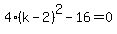 4%28k-2%29%5E2-16=0