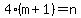 4%28m%2B1%29=n