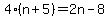 4%28n%2B5%29=2n-8
