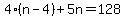 4%28n-4%29%2B5n=128