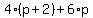 4%28p%2B2%29%2B6%2Ap