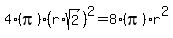 4%28pi%29%28r%2Asqrt%282%29%29%5E2+=+8%28pi%29r%5E2