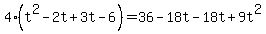 4%28t%5E2-2t%2B3t-6%29=36-18t-18t%2B9t%5E2
