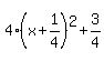 4%28x%2B1%2F4%29%5E2+%2B+3%2F4+