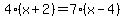 4%28x%2B2%29=7%28x-4%29