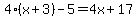 4%28x%2B3%29-5=4x%2B17
