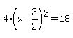 4%28x%2B3%2F2%29%5E2=18