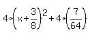 4%28x%2B3%2F8%29%5E2%2B4%287%2F64%29