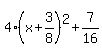 4%28x%2B3%2F8%29%5E2%2B7%2F16