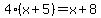 4%28x%2B5%29=x%2B8