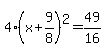 4%28x%2B9%2F8%29%5E2=49%2F16