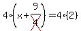 4%28x%2B9%2Fcross%284%29%29=4%282%29