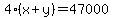 4%28x%2By%29=47000