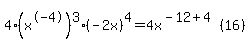4%28x%5E-4%29%5E3%28-2x%29%5E4=4x%5E%28-12%2B4%29%2816%29