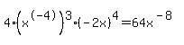 4%28x%5E-4%29%5E3%28-2x%29%5E4=64x%5E%28-8%29