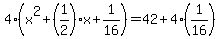 4%28x%5E2%2B%281%2F2%29x%2B1%2F16%29=42%2B4%281%2F16%29