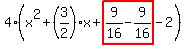 4%28x%5E2%2B%283%2F2%29x%2Bhighlight%289%2F16-9%2F16%29-2%29