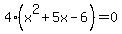 4%28x%5E2%2B5x-6%29+=+0