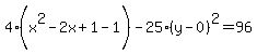 4%28x%5E2%5E%22%22-2x%2B1-1%29-25%28y-0%29%5E2=96