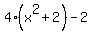 4%28x%5E2+%2B+2%29+-+2