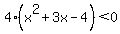 4%28x%5E2+%2B+3x+-+4%29+%3C+0