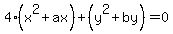 4%28x%5E2+%2B+ax%29+%2B+%28y%5E2+%2B+by%29+=+0