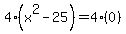 4%28x%5E2+-+25%29+=+4%280%29