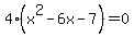4%28x%5E2+-6x+-+7%29+=+0