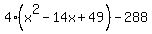 4%28x%5E2-14x%2B49%29-288