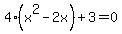 4%28x%5E2-2x%29%2B3=0