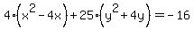 4%28x%5E2-4x%29%2B25%28y%5E2%2B4y%29=-16