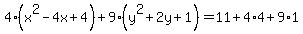 4%28x%5E2-4x%2B4%29%2B9%28y%5E2%2B2y%2B1%29=11%2B4%2A4%2B9%2A1