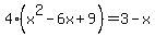 4%28x%5E2-6x%2B9%29=3-x