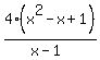 4%28x%5E2-x%2B1%29%2F%28x-1%29