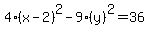 4%28x+-+2%29%5E2+-+9%28y%29%5E2+=+36