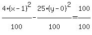 4%28x-1%29%5E2%2F100%5E%22%22-25%28y-0%29%5E2%2F100%5E%22%22=100%5E%22%22%2F100%5E%22%22
