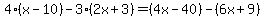 4%28x-10%29-3%282x%2B3%29=%284x-40%29-%286x%2B9%29