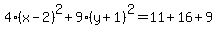 4%28x-2%29%5E2%2B9%28y%2B1%29%5E2=11%2B16%2B9