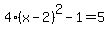 4%28x-2%29%5E2-1=5