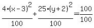 4%28x-3%29%5E2%2F100%2B25%28y%2B2%29%5E2%2F100=100%2F100