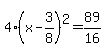 4%28x-3%2F8%29%5E2=89%2F16