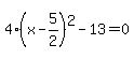 4%28x-5%2F2%29%5E2-13=0