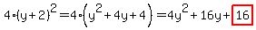 4%28y%2B2%29%5E2=4%28y%5E2%2B4y%2B4%29=4y%5E2%2B16y%2Bhighlight%2816%29
