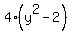 4%28y%5E2+-+2%29