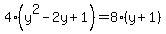 4%28y%5E2-2y%2B1%29=8%28y%2B1%29