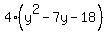 4%28y%5E2-7y-18%29