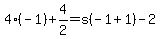 4%2A%28-1%29%2B4%2F2=s%28-1%2B1%29-2